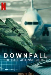 Downfall The Case Against Boeing ร่วง วิกฤติโบอิ้ง (2022)
